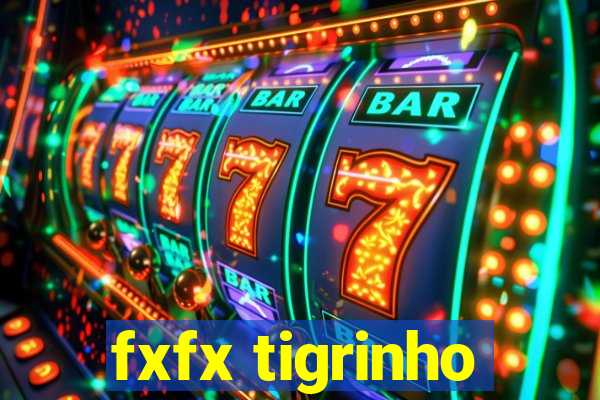 fxfx tigrinho